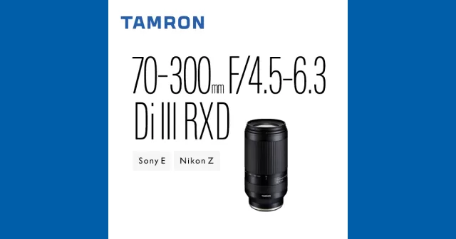 Tamron 70-300mm F/4.5-6.3 Di III RXD (SONY E)